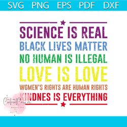 Science Is Real Black Lives Matter Svg, Lgbt Svg, Pride Svg, Lgbt Day Svg, Lgbt Pride Svg, Lgbt Shirt, Lgbt Gifts, Lgbt