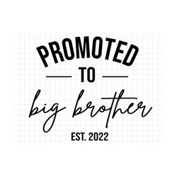 Promoted to Big Brother Est 2022, New Big Brother Svg, Big Brother Cut File, New Baby Svg, New Baby Cut File, Pregnancy