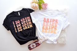 Bride and I Do Crew Sweatshirt, Bachelorette Party Out