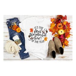 It Is Most Wonderful Time Of The Year, Fall Shirt, Autumn Shirt, Thanksgiving Shirt, Winter Shirt, Pumpkin Shirt, Thanks