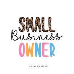 Business Owner, Small Business Gift, Boss Gift, Small Business Decor, Hand Lettered Svg, Digital Download
