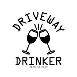 Wine Svg, Drinking Svg, Cute Wine Gift, Driveway Drinker, Mom Wine Shirt, Funny Wine Sayings, Digital Design, Wine Lover