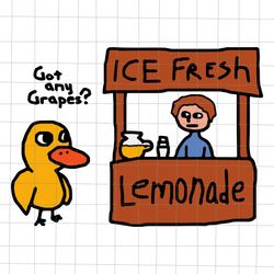 Got Any Grapes Duck Ice Fresh Lemonade Svg, Funny Duck Svg, Duck Ice Svg, Funny Quote Svg
