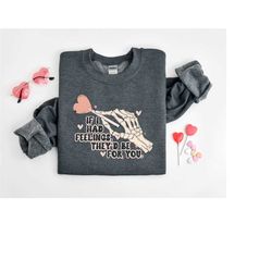 If I Had Feelings Theyd Be For You Shirt, Valentines Day Sweatshirt,Skeleton Valentines Tee,Funny Valentines Day Shirt,