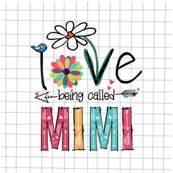 I Love Being Called Mimi Svg, Love Mother Svg, Mothers Day Svg, Quote Mothers day svg, Love Mom Svg