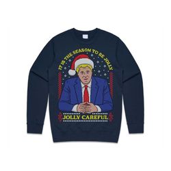 Boris Johnson It Is The Season To Be Jolly Careful Christmas Jumper Sweater Sweatshirt Lockdown Christmas 2020 Self Isol