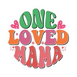 Happy One Loved Mama Heart Gifts SVG