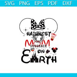 Happiest Mom On Earth Svg, Trending Svg, Disney Svg, Mom Day Svg, Happiest Mom Svg, Mickey Mouse Svg, Disney Gift Svg, W