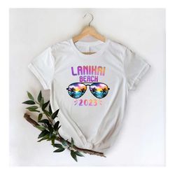 Lanikai Beach 2023 Shirt, Summer Sunglasses Shirt, Beach Vacation Shirt, Summer Trip 2023 Shirt, Gift For Holiday, Famil