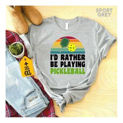 i'd rather be playing pickleball shirt, sports lover gift, pickleball season t-shirt, pickleball coach shirt, pickleball