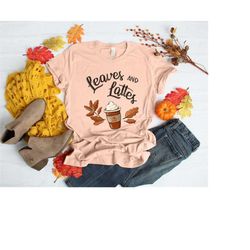 Leaves And Latte Shirt, Happy Thanksgiving, Love Fall Y'All Shirt, Hello Pumpkin, Fall Vibes, Peace Love Thanksgiving, F