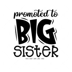 Big Sister Svg, Big Sister Tee, Big Sister Shirt Svg, Sister Announcement, Sis Shirt, Baby Sister Shirt, Promoted to Big