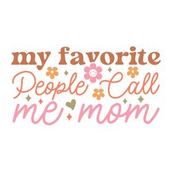 Floral People Call Me Mommy Saying Life SVG