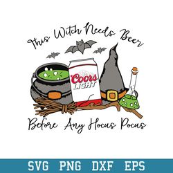 This Witch Needs Beer Coors Light Befor Any Hocus Pocus Svg, Halloween Svg, Png Dxf Eps Digital File