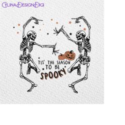 Tis The Season To Be Creepy PNG File Download, Dancing Skeleton Png, 90s Halloween PNG, Skeleton Halloween Pumpkin, Spoo