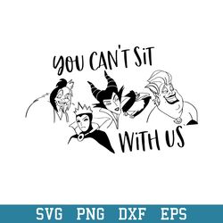 You Can_t Sit With Us Disney Witch Svg, Halloween Svg, Png Dxf Eps Digital File
