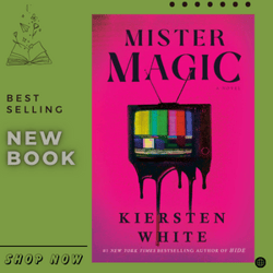 Mister Magic: A Novel  by Kiersten White (Author, Narrator)
