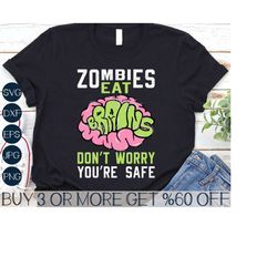 Zombies Eat Brain SVG, Funny Adult Halloween SVG, Horror SVG, Sarcastic Svg, Png, Svg Files for Cricut, Sublimation Desi