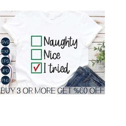 Naughty Nice I Tried SVG, Christmas SVG, Funny Christmas Shirt SVG, Sarcastic Svg, Png, Svg Files For Cricut, Sublimatio