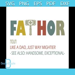 Fathor noun like a dad svg, fathers day svg, fathor svg, noun svg, mighter svg, happy fathers day, father gift svg, dadd
