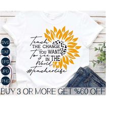Teacher SVG, Sunflower SVG, Teacher Gift SVG, Sunflower Png, Inspirational Shirt, Dxf, Svg Files For Cricut, Sublimation