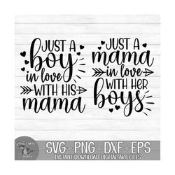 Just A Boy In Love With His Mama, Just A Mama In Love With Her Boys - Instant Digital Downloads - svg, png, dxf, and eps