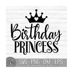 Birthday Princess - Instant Digital Download - svg, png, dxf, and eps files included! Birthday, Girl, Crown