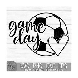 Game Day - Instant Digital Download - svg, png, dxf, and eps files included! Sports, Soccer