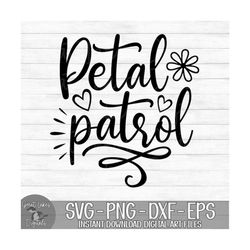 Petal Patrol - Instant Digital Download - svg, png, dxf, and eps files included! Wedding, Flower Girl, Bridal Party
