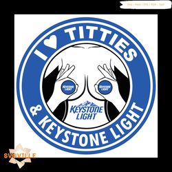 I Love Titties And Keystone Light Svg, Trending Svg