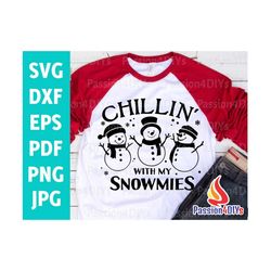 Chillin with My Snowmies Svg, Snowman Svg, Boy Holidays Svg, Kids Christmas Svg, Boy Winter Shirt Design Snow Cute Svg F