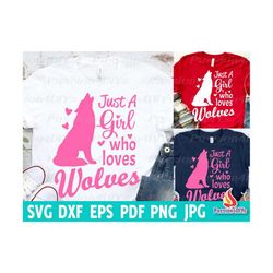 Just A Girl Who Loves Wolves Svg, Wolf Svg Silhouette Wolf T-shirt Sublimation Design Cut Files - Silhouette Cricut, Png