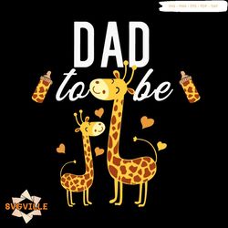 dad to be giraffe baby shower cute svg, fathers day svg
