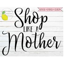 Black Friday SVG, Christmas Shopping svg  Shop like a Mother svg, Mom Life svg Files for Cricut Downloads Silhouette Cli