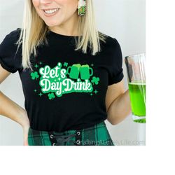 Let's Day Drink SVg, Irish svg, St Patrick's Day svg, Lucky svg, Saint Patricks Day svg, Kiss me I'm Irish svg, Shamrock
