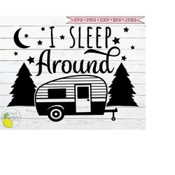Summer svg Camping svg Mountain svg I Sleep Around svg Funny svg Happy Camper svg files for Cricut Downloads Silhouette