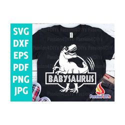 Babysaurus svg / Baby saurus T-rex Dinosaur / Jurasskicked Shirt / Family Saurus svg / Cutting Files/ Cricut-Silhouette/