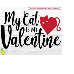 Valentine SVG, Cat Mom Love Heart Valentines Day svg  My Cat is my Valentine svg Files for Cricut Downloads Silhouette C