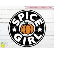 Fall svg, Pumpkin Spice Girl svg Starbucks Cup svg Coffee svg Pumpkin svg Mom svg files for Cricut Downloads Silhouette