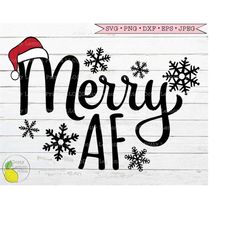 Christmas svg, Merry AF svg Santa Hat svg Snowflake svg Santa Claus Christmas Holiday svg Files for Cricut Downloads Sil