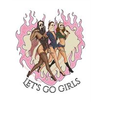 Let's go Girls Horror girls digital download/png
