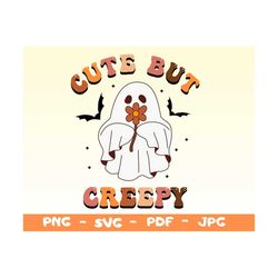 Cute But Creepy Svg,Png,Cute Ghost Tshirt SVG,Spooky Ghost Png,Retro Halloween Svg,Ghost Svg,Ghouls Svg,Trendy Halloween