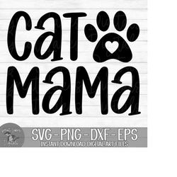 Cat Mama - Instant Digital Download - svg, png, dxf, and eps files included!