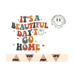 It's Beautiful Day To Go Home Shirt Svg,Png,T-Shirt Desing Png,Svg,Women Tee Svg,Funny Shirt Desing Svg,Trendy Shirt Png