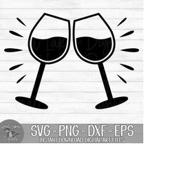 Wine Glasses - Instant Digital Download - svg, png, dxf, and eps files included! Cheers, Drinking, Alcohol