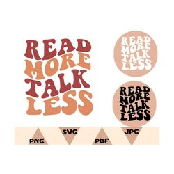 Read More Talk Less  Shirt Svg,Png,Book Lover Tee Svg,Read More Svg,Png,Literary Shirt Svg,Bookish Shirt Svg,T-Shirt Svg