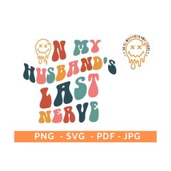 On my husband's last nerve svg/png clipart, back and front design funny husband quotes svg, funny t shirt design, funny
