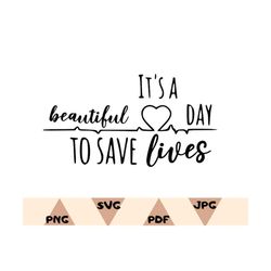 It's Beautiful Day To Save Lives Shirt Png,Custom Nurse Shirt Svg,Nurse T-Shirt Svg,New Nurse Gift,Beautiful Day Png Svg