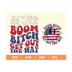 Boom Bitch Get Out The Way Svg,Funny 4th of July Svg,Png,Independence Day Svg,America Svg,Png,USA Svg,PngRetro America S
