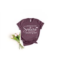 Side By Side Or Miles Apart Sisters Shirt, Sisters Will Always be Connected By Heart, Sisters Shirt, Best Friends Shirt